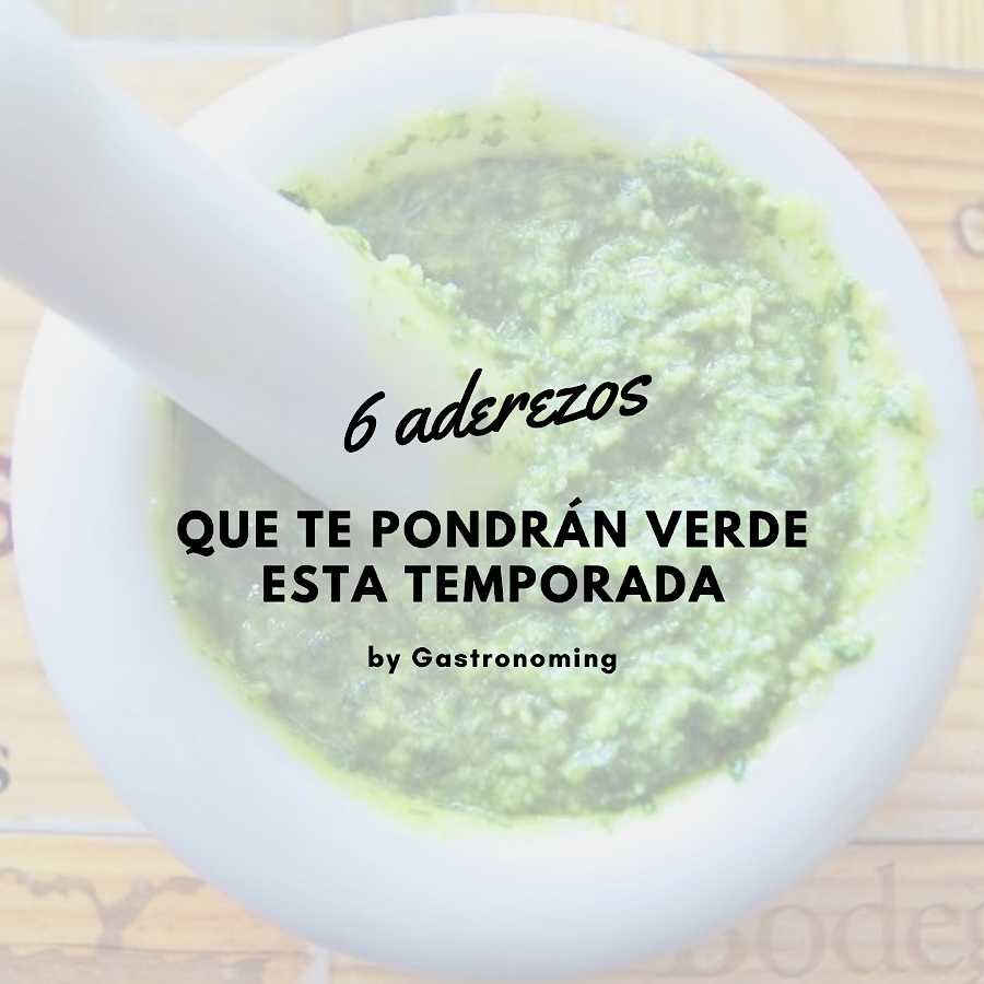 6 Aderezos que te pondrán verde esta temporada